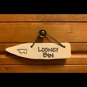 Looney Bin sign NWOT